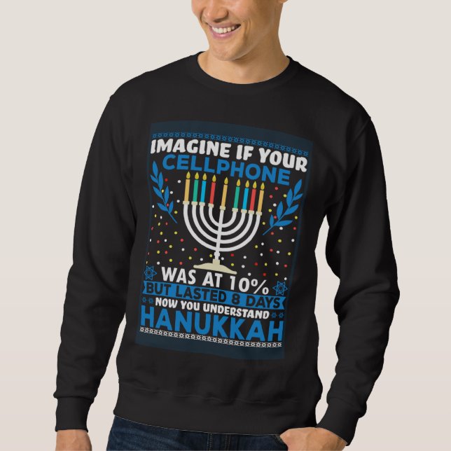 Imagine If Your Cellphone Sarcastic Hanukkah Chanu Sweatshirt (Vorderseite)