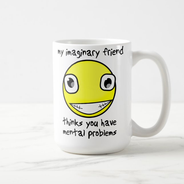Imaging Friend Mental Problems Funny Mug Kaffeetasse (Rechts)