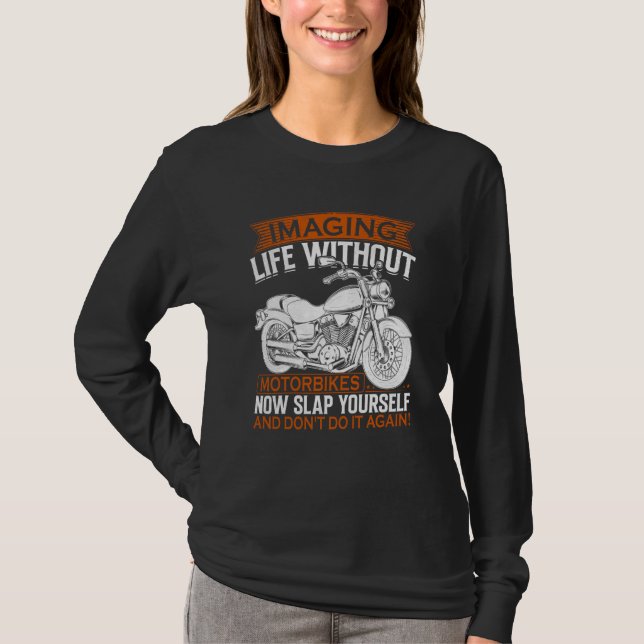 Imaging Life Without Motorbikes T-Shirt (Vorderseite)