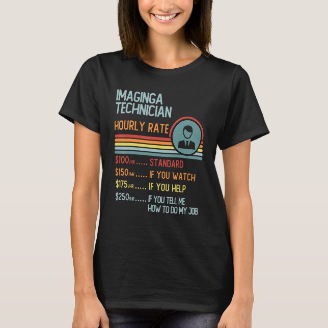 Imaginga Technician Hourly Rate T-Shirt Retro Job  (Vorderseite)