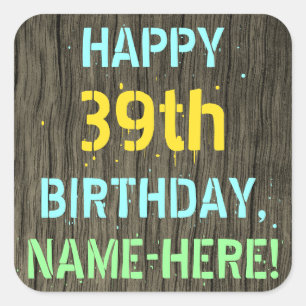 Imitate Holz, Textanstrich, 39. Geburtstag + Name Quadratischer Aufkleber