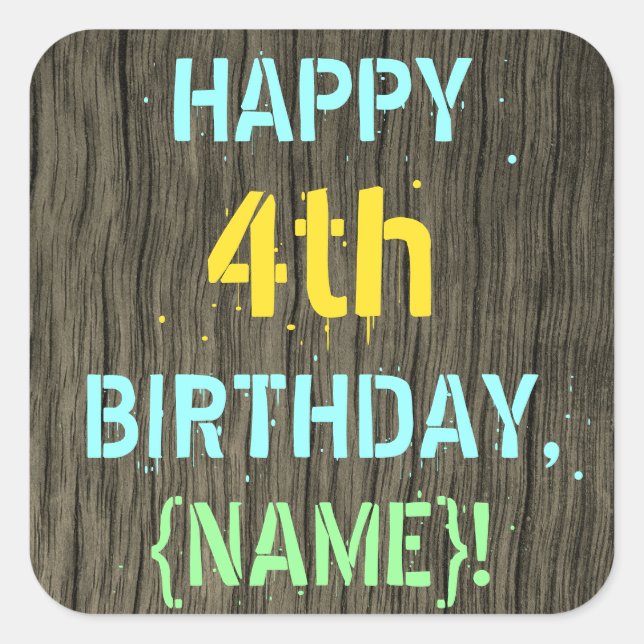 Imitate Holz, Textanstrich, 4. Geburtstag + Name Quadratischer Aufkleber (Vorderseite)