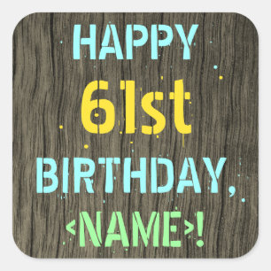 Imitate Holz, Textanstrich, 61. Geburtstag + Name Quadratischer Aufkleber