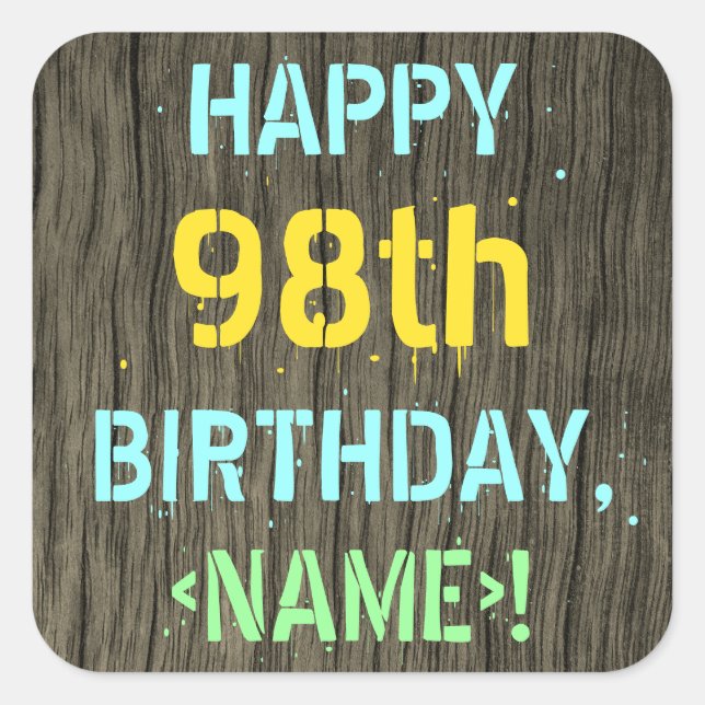 Imitate Holz, Textanstrich, 98. Geburtstag + Name Quadratischer Aufkleber (Vorderseite)