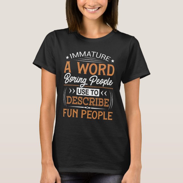 Immature Sarcastic Adult Humor T-Shirt (Vorderseite)