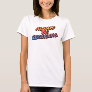 Immer aufzeichnen - das Live-Session-Mantra T-Shirt