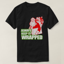 IMMER BEHALTEN, ES WURDE VERRÜCKT T-Shirt