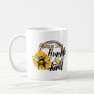 Immer bescheiden und freundlich bleibe kaffeetasse