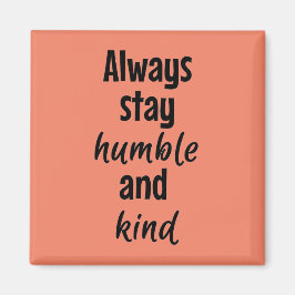 Immer bescheidenes Square Magnet bleibe