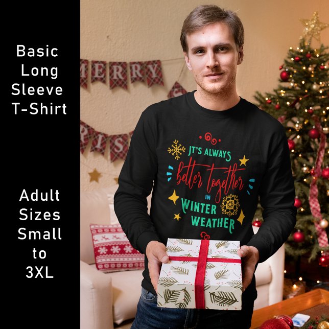 Immer besser zusammen in den Winterwetter-Weihnach T-Shirt (Always Better Together in Winter Weather Xmas, ZSG T-Shirt)