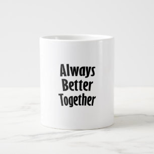 Immer besser zusammen Zeitloser Klassiker Jumbo-Tasse