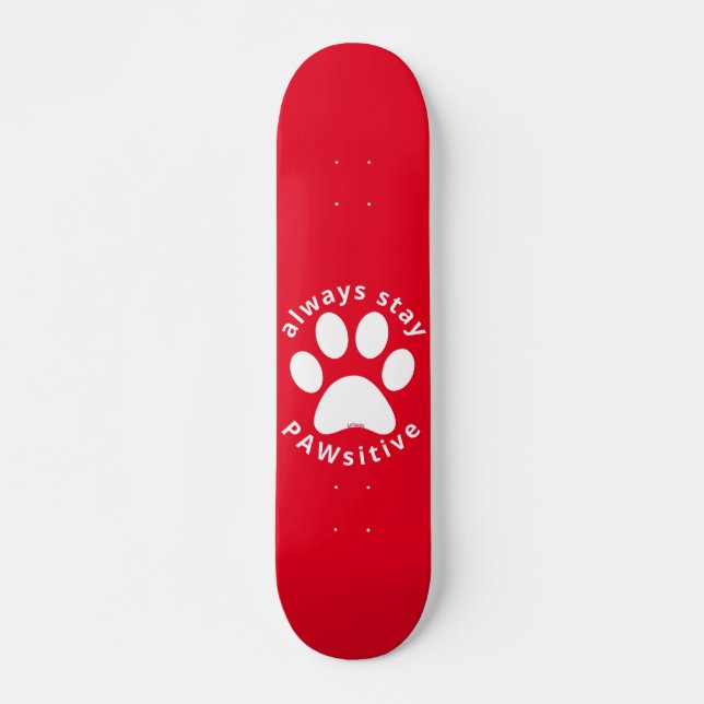 IMMER BLEIBE PAWSITIVE Hundepfeife Skateboard (Vorne)