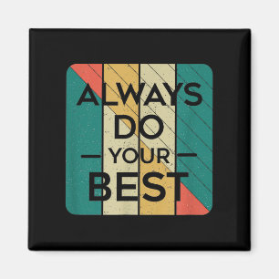 Immer dein Bestes geben - Vintage Retro-Kunst _ Mo Magnet
