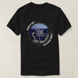 Immer die landschaftlich reizvolle Route wählen Ab T-Shirt