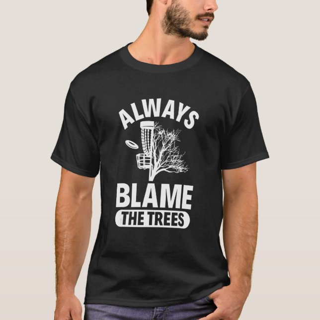Immer die Schuld an den Bäume Golf. T-Shirt (Vorderseite)