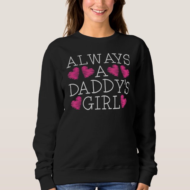 Immer ein Daddy's Girl Proud Vater Liebe Tochter F Sweatshirt (Vorderseite)