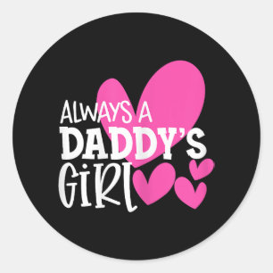 Immer ein Daddy's Girl Shirt Daughter Girls Women Runder Aufkleber