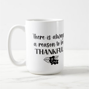 Immer ein Grund, dankbare schwarze Blume zu sein Kaffeetasse