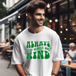 Immer eine humble und gütige Kostenvoranschlag-Typ T-Shirt