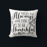 Immer etwas, das für das Zitat-Kissen nützlich ist Kissen<br><div class="desc">Alles Gute zum Erntedankfest! Es gibt immer etwas,  wofür man dankbar sein kann. Rustikales Kissen aus Erntedank mit moderner Kalligraphie. Matching Artikel und andere Farben sind in meinem Shop erhältlich. Alles Gute zum Erntedankfest!</div>