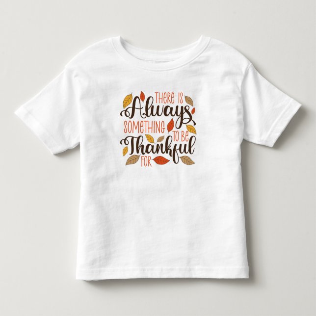 Immer etwas, wofür ich dankbar sein kann kleinkind t-shirt (Vorderseite)