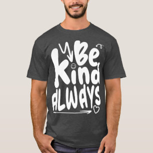 immer freundlich sein T-Shirt