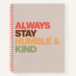 Immer Humble & Kind Inspiration Bleibe Notizbuch