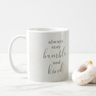 Immer Humble und Kind Bleibe Kaffeetasse