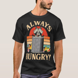 Immer Hunger Hunger Racoon T-Shirt