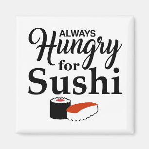 Immer hungrig für Sushi-Slogan Magnet