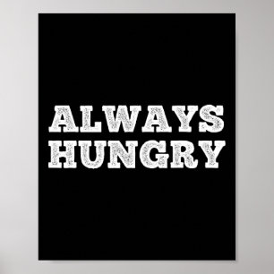 Immer hungriges Essen Bodybuilding Protein M Kohle Poster