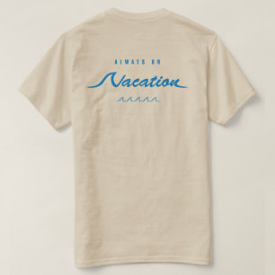 Immer im Urlaub T-Shirt