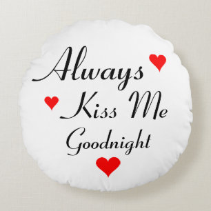 IMMER KISS MIR GOODNIGHT niedliche Rundwurfkissen Rundes Kissen