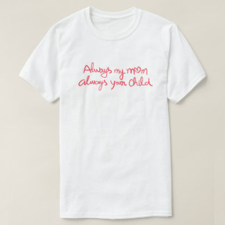 Immer meine Mutter, immer dein Kind Herz Zitat T-Shirt
