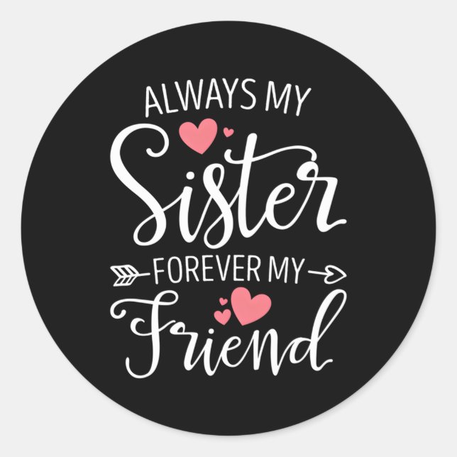 Immer meine Schwester für immer meine Freundschaft Runder Aufkleber (Vorderseite)