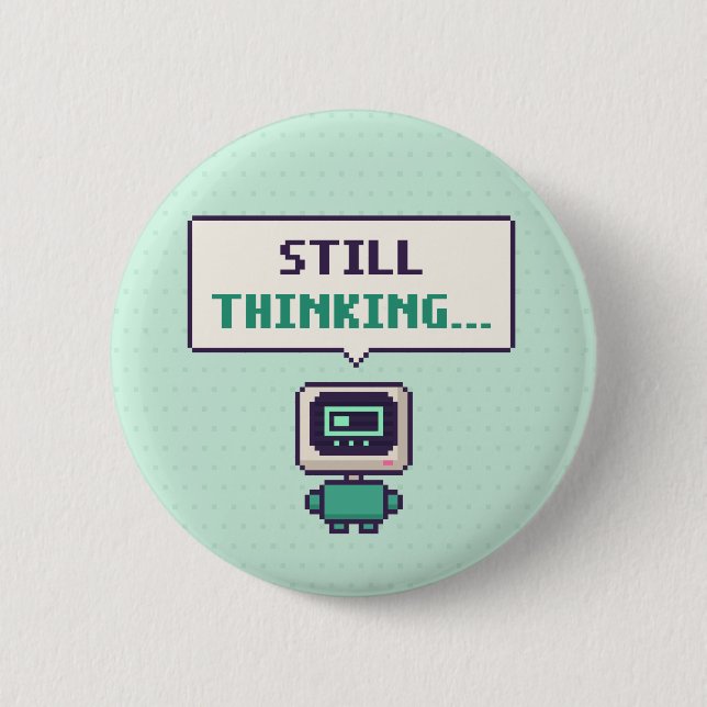 Immer noch am Nachdenken... Lustiger AI Pixel Butt Button (Vorderseite)