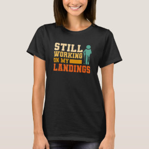Immer noch an meinen Landungen arbeite ich Knochen T-Shirt