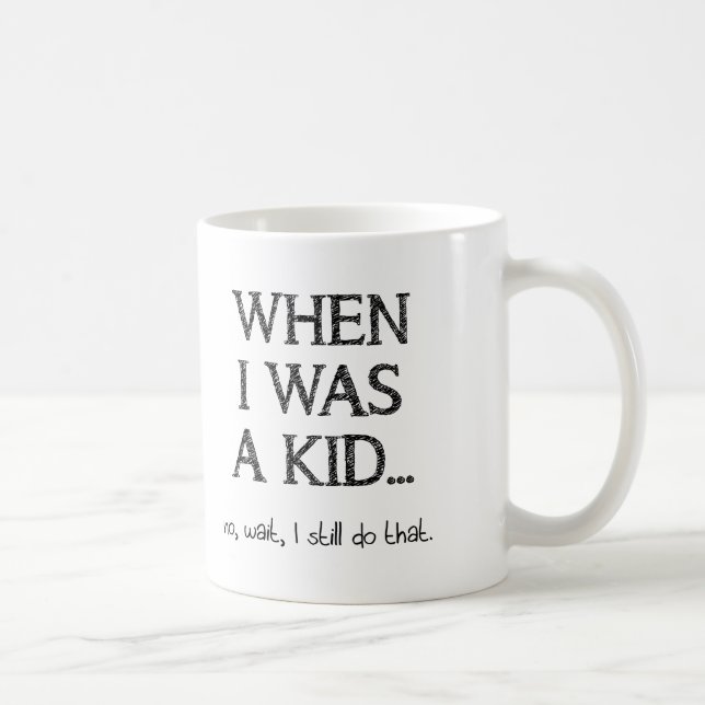 Immer noch ein Kind Lustiger Becher Kaffeetasse (Rechts)