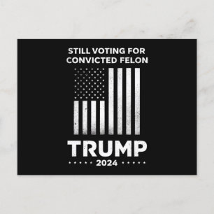 Immer noch für verurteilten Straftäter Trump 2024  Postkarte