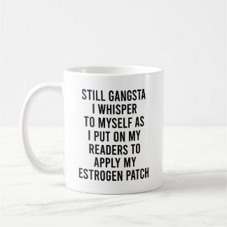 Immer noch Gangsta flüstere ich mir selbst zu, wen Kaffeetasse