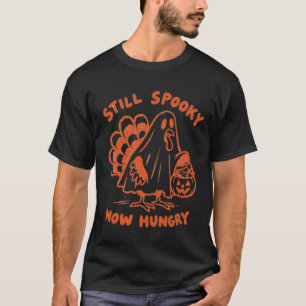 Immer noch gruselig, jetzt hungriger Truthahn Hall T-Shirt