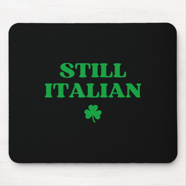 Immer noch italienisch lustiger St. Patricks Day  Mousepad (Vorne)