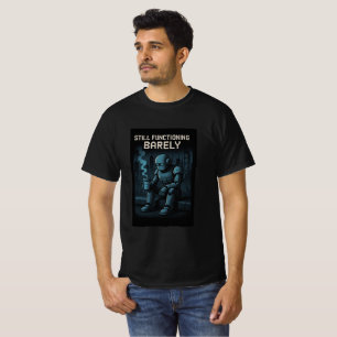 Immer noch knapp funktionsfähig T-Shirt