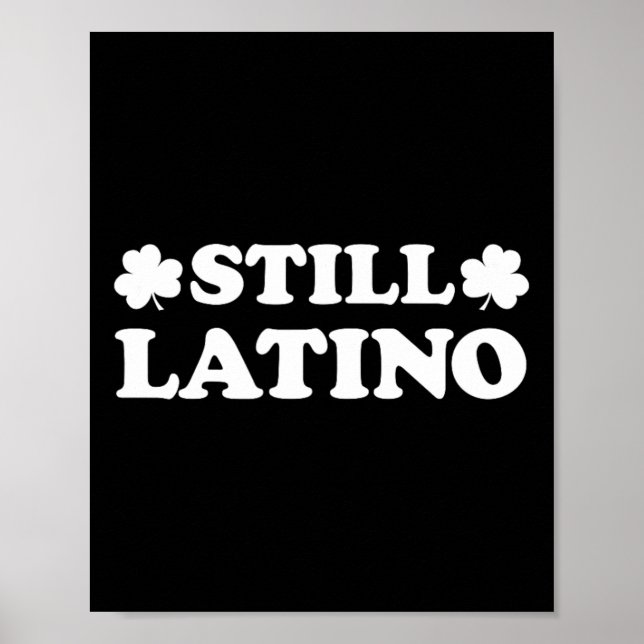 Immer noch Latino mit Shamrock St. Patrick's Day  Poster (Vorne)