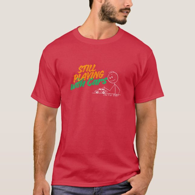 Immer noch mit Autos spielen T-Shirt (Vorderseite)