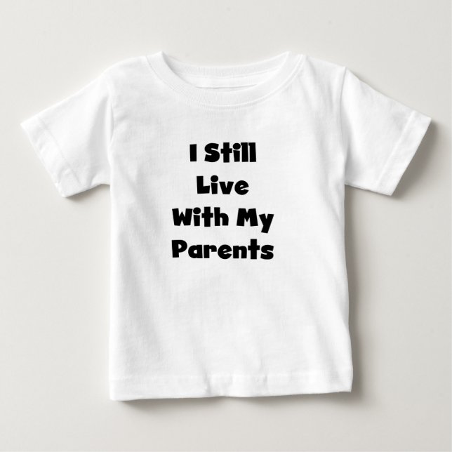 Immer noch mit Eltern leben Baby T-shirt (Vorderseite)