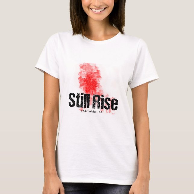 IMMER NOCH STEIGEN, egal was das Leben für dich ma T-Shirt (Vorderseite)