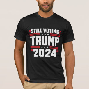 Immer noch Trump wählen 2024 Patriotische amerikan T-Shirt