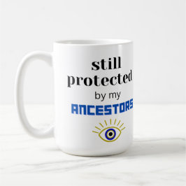 IMMER NOCH VON MEINER ANKESTOREN-TASSE GESCHÜTZT KAFFEETASSE
