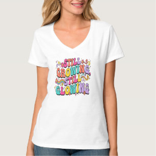 Immer noch wachsend, immer noch leuchtend, groovy T-Shirt